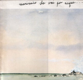 MARINAIO CHE VAI PER ACQUA… / LA MACINA, 1988